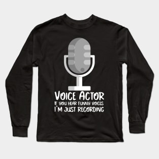 Voice Actor funny voices Long Sleeve T-Shirt